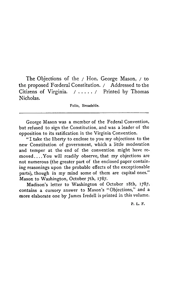 George Mason's Objections to the proposed Federal Constitution, as reprinted in Pamphlets on the Constitution of the United States, edited by Paul Leicester Ford, Brooklyn, 1888, page 327.